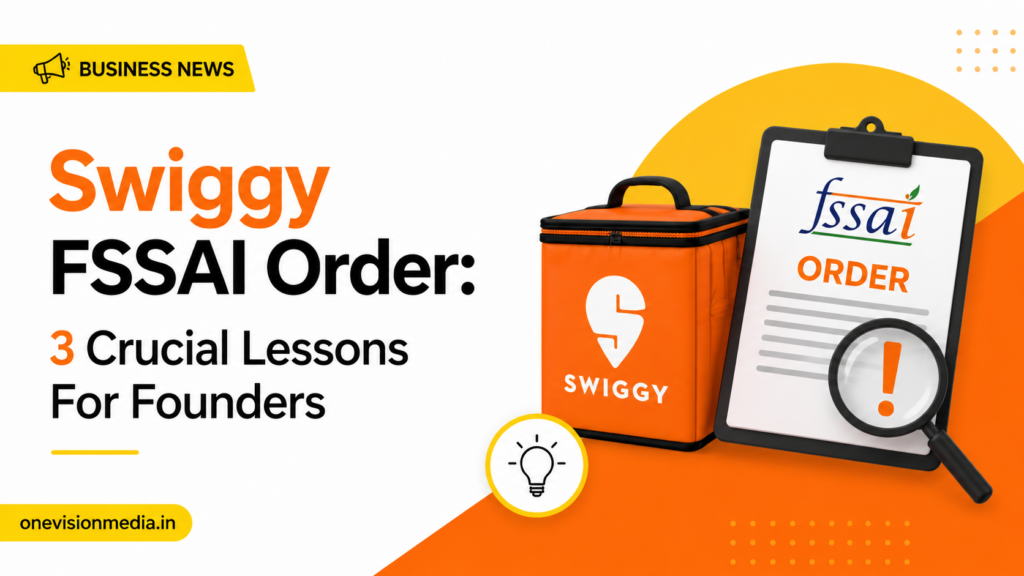 Swiggy FSSAI Order 3 Crucial Lessons For Founders