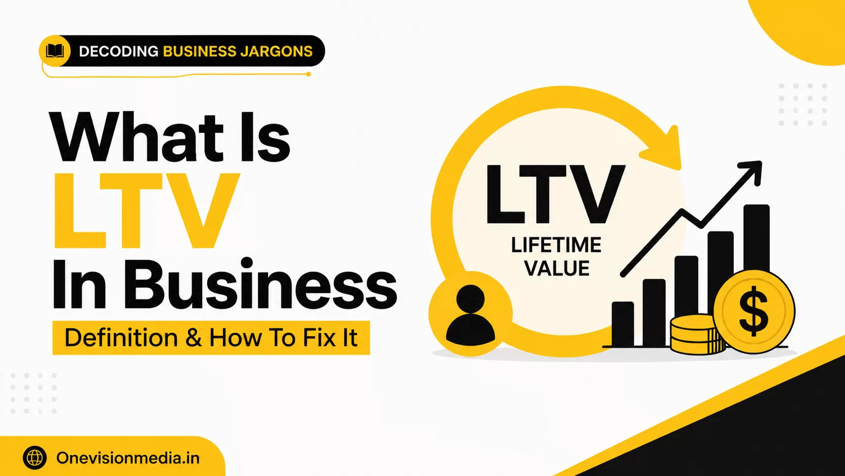 What Is LTV In Business Definition & How To Fix It
